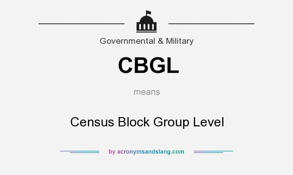 What does CBGL mean? It stands for Census Block Group Level