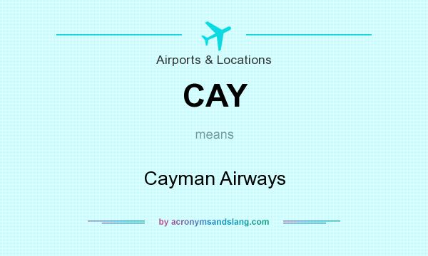 What does CAY mean? It stands for Cayman Airways