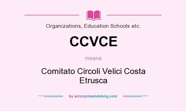 What does CCVCE mean? It stands for Comitato Circoli Velici Costa Etrusca