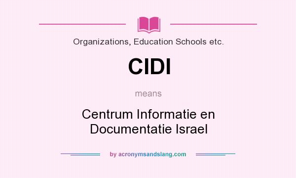 What does CIDI mean? It stands for Centrum Informatie en Documentatie Israel