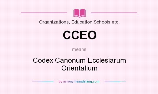 What does CCEO mean? It stands for Codex Canonum Ecclesiarum Orientalium