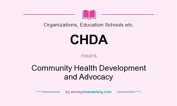 What does CHDA mean? It stands for Community Health Development and Advocacy