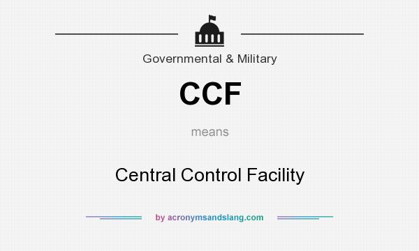 What does CCF mean? It stands for Central Control Facility