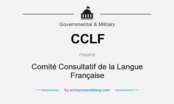 What does CCLF mean? It stands for Comité Consultatif de la Langue Française