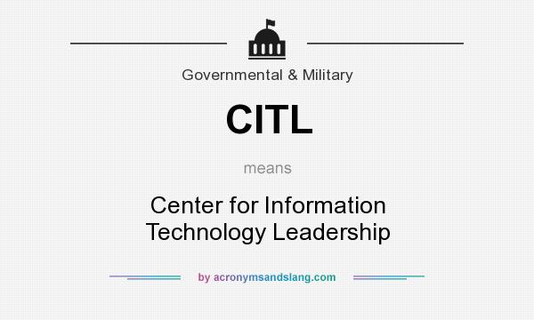 What does CITL mean? It stands for Center for Information Technology Leadership