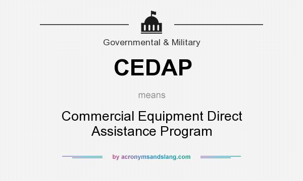 What does CEDAP mean? It stands for Commercial Equipment Direct Assistance Program