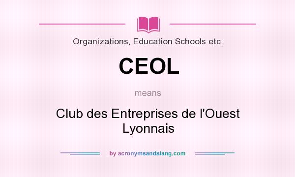 What does CEOL mean? It stands for Club des Entreprises de l`Ouest Lyonnais