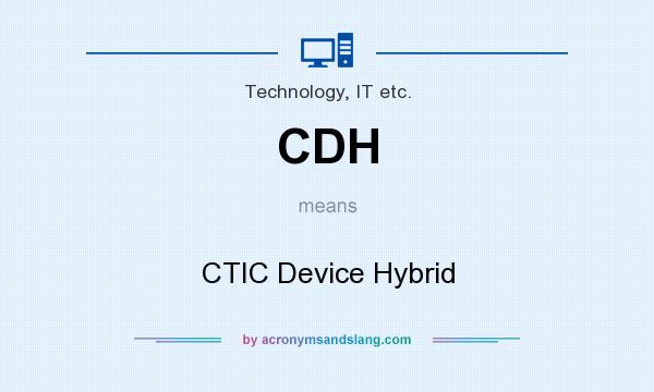 What does CDH mean? It stands for CTIC Device Hybrid