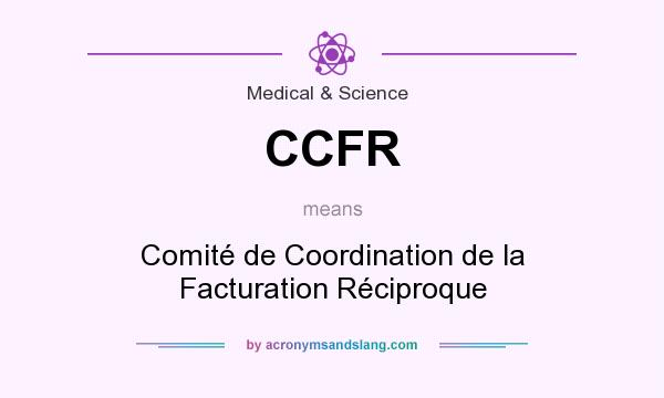 What does CCFR mean? It stands for Comité de Coordination de la Facturation Réciproque