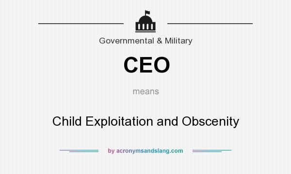 What does CEO mean? It stands for Child Exploitation and Obscenity