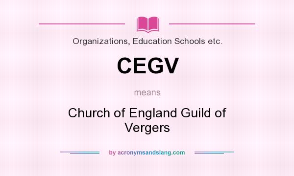 What does CEGV mean? It stands for Church of England Guild of Vergers