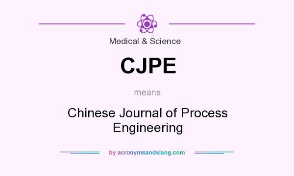 What does CJPE mean? It stands for Chinese Journal of Process Engineering
