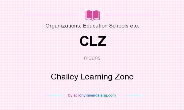 What does CLZ mean? It stands for Chailey Learning Zone