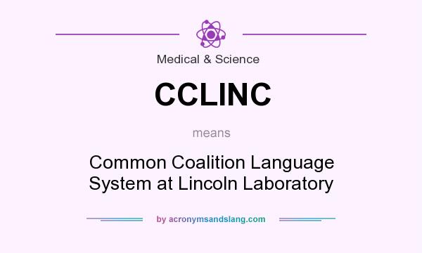 What does CCLINC mean? It stands for Common Coalition Language System at Lincoln Laboratory