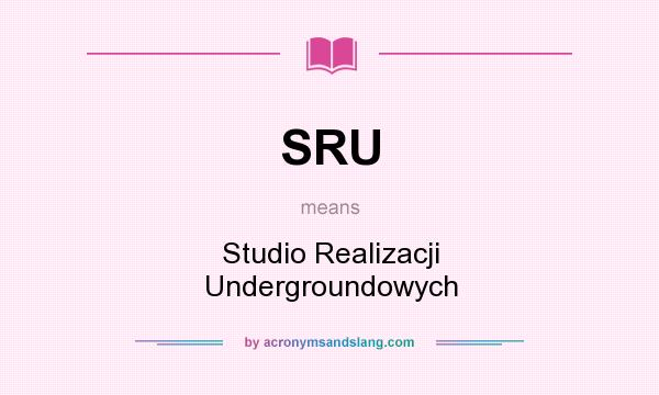 What does SRU mean? It stands for Studio Realizacji Undergroundowych