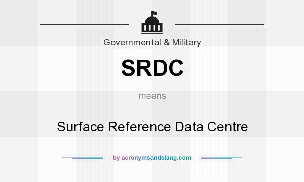 What does SRDC mean? It stands for Surface Reference Data Centre
