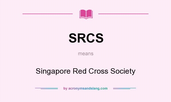 What does SRCS mean? It stands for Singapore Red Cross Society