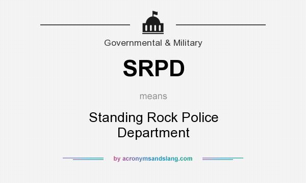 What does SRPD mean? It stands for Standing Rock Police Department