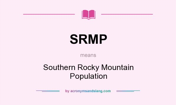 What does SRMP mean? It stands for Southern Rocky Mountain Population