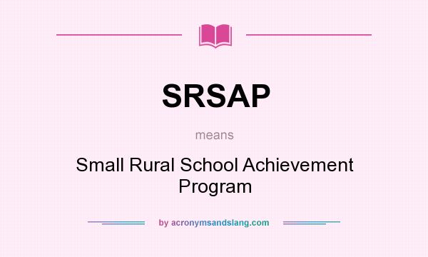 What does SRSAP mean? It stands for Small Rural School Achievement Program