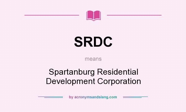What does SRDC mean? It stands for Spartanburg Residential Development Corporation