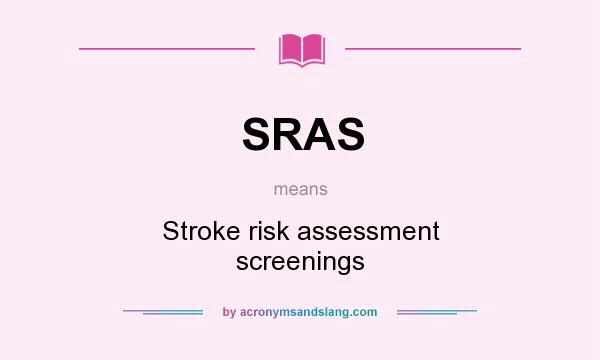 What does SRAS mean? It stands for Stroke risk assessment screenings