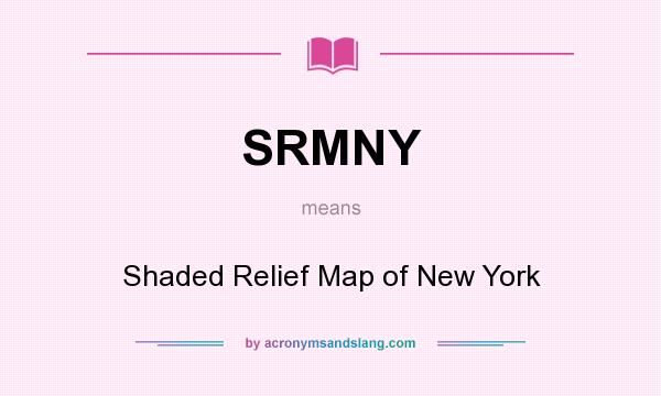 What does SRMNY mean? It stands for Shaded Relief Map of New York