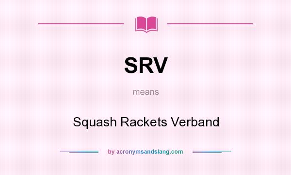 What does SRV mean? It stands for Squash Rackets Verband