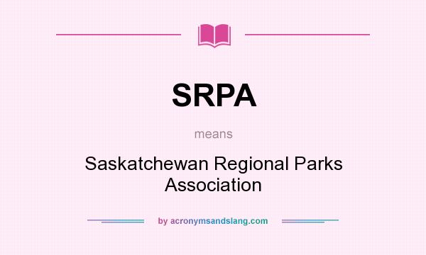 What does SRPA mean? It stands for Saskatchewan Regional Parks Association