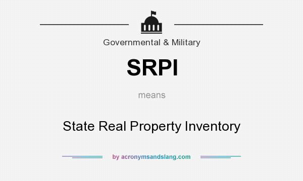 What does SRPI mean? It stands for State Real Property Inventory