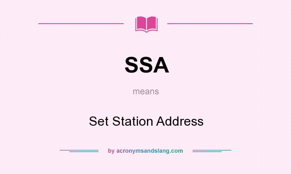 What does SSA mean? It stands for Set Station Address