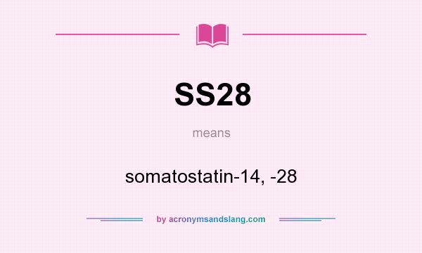 What does SS28 mean? It stands for somatostatin-14, -28