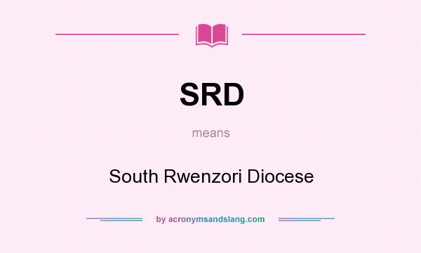 What does SRD mean? It stands for South Rwenzori Diocese