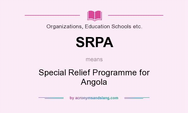 What does SRPA mean? It stands for Special Relief Programme for Angola