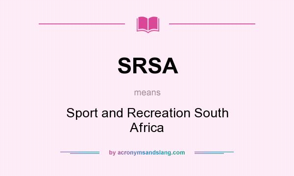 What does SRSA mean? It stands for Sport and Recreation South Africa