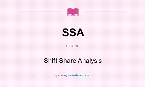 What does SSA mean? It stands for Shift Share Analysis