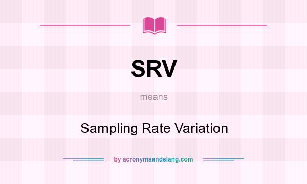 What does SRV mean? It stands for Sampling Rate Variation