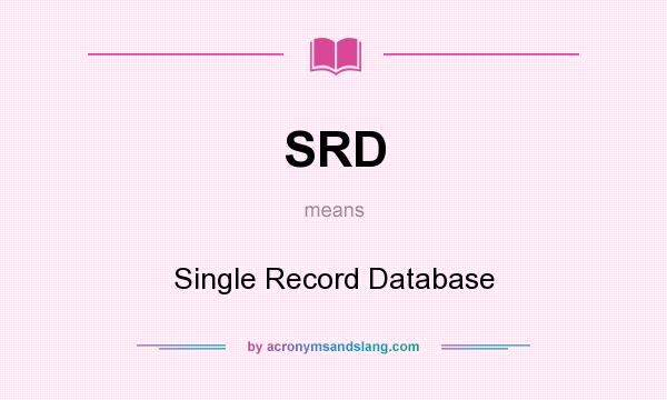 What does SRD mean? It stands for Single Record Database