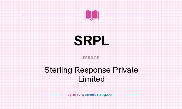 What does SRPL mean? It stands for Sterling Response Private Limited