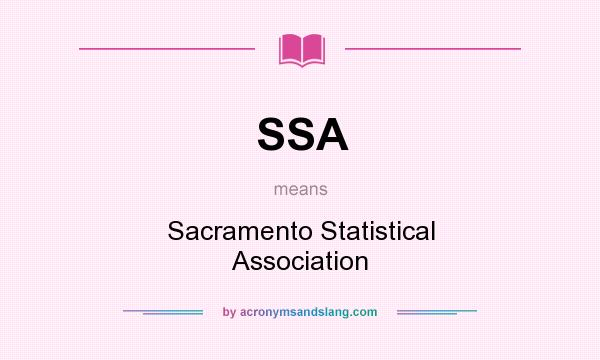 What does SSA mean? It stands for Sacramento Statistical Association