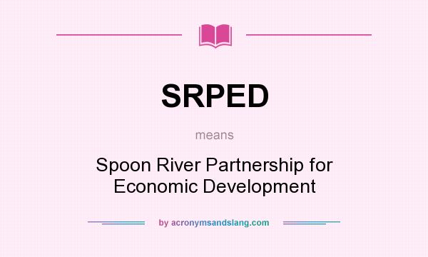 What does SRPED mean? It stands for Spoon River Partnership for Economic Development