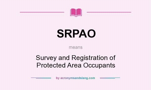 What does SRPAO mean? It stands for Survey and Registration of Protected Area Occupants