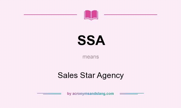 What does SSA mean? It stands for Sales Star Agency