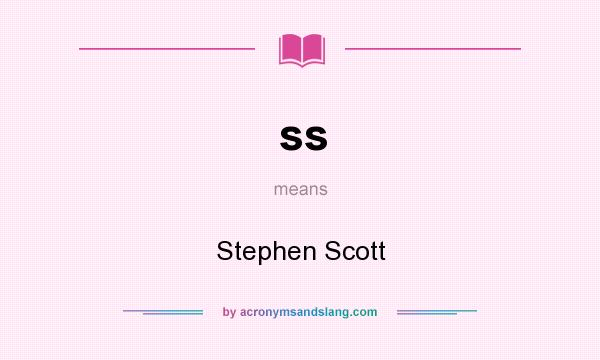 What does ss mean? It stands for Stephen Scott