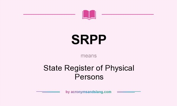 What does SRPP mean? It stands for State Register of Physical Persons