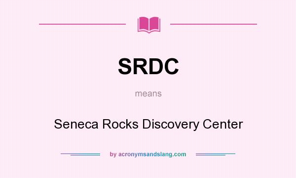 What does SRDC mean? It stands for Seneca Rocks Discovery Center