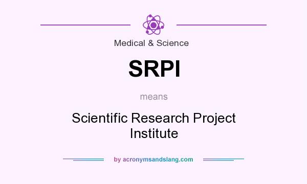 What does SRPI mean? It stands for Scientific Research Project Institute