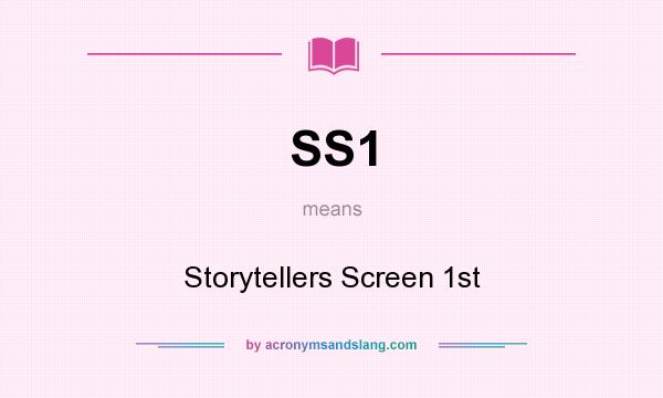 What does SS1 mean? It stands for Storytellers Screen 1st