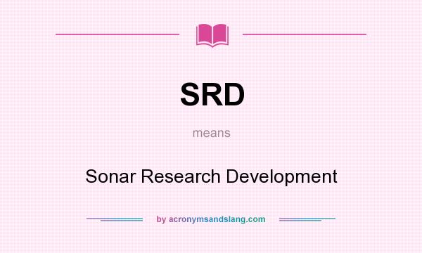 What does SRD mean? It stands for Sonar Research Development