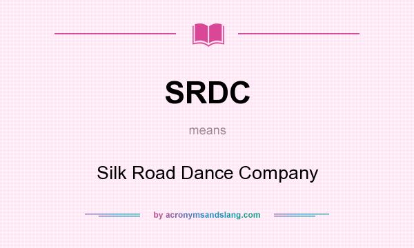 What does SRDC mean? It stands for Silk Road Dance Company